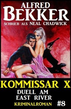 eBook: Neal Chadwick Kommissar X #8: Duell am East River