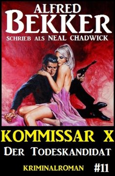 eBook: Neal Chadwick Kommissar X #11: Der Todeskandidat