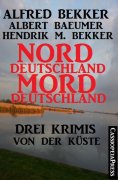ebook: Drei Krimis von der Küste - Norddeutschland, Morddeutschland