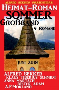 eBook: Heimat-Roman Sommer Großband 9 Romane Juni 2018