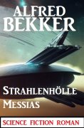 eBook: Strahlenhölle Messias: Science Fiction Roman
