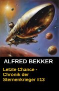 eBook: Letzte Chance - Chronik der Sternenkrieger #13