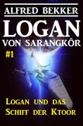 ebook: Logan von Sarangkôr #1 - Logan und das Schiff der Ktoor