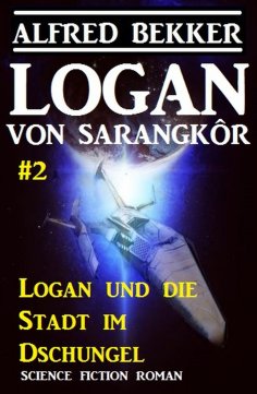 eBook: Logan von Sarangkôr #2 - Logan und die Stadt im Dschungel