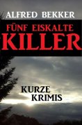 ebook: Fünf eiskalte Killer