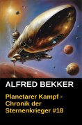 eBook: Planetarer Kampf - Chronik der Sternenkrieger #18