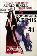 eBook: Thriller Sammelband 5 hammerharte Krimis #1