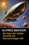 eBook: Die Spur der Götter - Chronik der Sternenkrieger #29