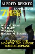 eBook: Sammelband 7 Grusel-Krimis: Rhapsodie der Monster und andere Horror-Romane