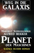 ebook: Planet der Maschinen: Weg in die Galaxis