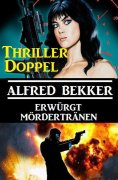 ebook: Thriller-Doppel: Erwürgt/Mördertränen