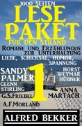 eBook: Lese-Paket 1 für den Strand: Romane und Erzählungen zur Unterhaltung: 1000 Seiten Liebe, Schicksal, 