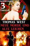 eBook: Sammelband 3 Thriller: Neue Morde und alte Leichen