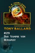 eBook: Tony Ballard 129: Der Vampir von Budapest