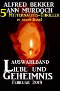 eBook: Auswahlband Liebe und Geheimnis Februar 2019 - 5 Mitternachts-Thriller in einem Band!