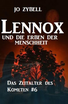 ebook: Lennox und die Erben der Menschheit: Das Zeitalter des Kometen #6