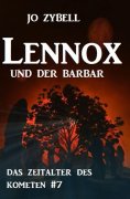 ebook: Lennox und der Barbar: Das Zeitalter des Kometen #7