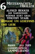 eBook: 6 Mitternachts-Thriller Sammelband 6001 Juli 2019: Romane um Geheimnis und Liebe