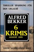 eBook: 6 Krimis August 2019 - Krimi Sammelband 6003