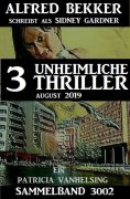 eBook: Patricia Vanhelsing Sammelband 3002 - 3 unheimliche Thriller Juli 2019