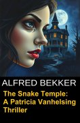 eBook: The Snake Temple: A Patricia Vanhelsing Thriller