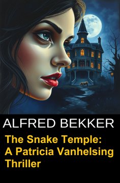 eBook: The Snake Temple: A Patricia Vanhelsing Thriller