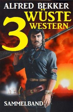 eBook: Sammelband: 3 wüste Western