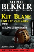 eBook: Western Sammelband 2002 - Kit Blane und Lee Callahan - Zwei Wildwestromane August 2019