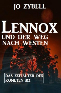 eBook: Lennox und der Weg nach Westen: Das Zeitalter des Kometen #12