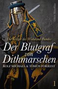 eBook: Die Krieger des Widukind-Bundes Band 1 - Der Blutgraf von Dithmarschen
