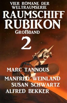 ebook: Großband Raumschiff Rubikon 2 - Vier Romane der Weltraumserie