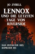 eBook: Lennox und die letzten Tage von Riverside: Das Zeitalter des Kometen #15