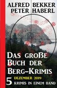 ebook: Das große Buch der Berg-Krimis Dezember 2019