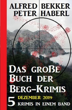 eBook: Das große Buch der Berg-Krimis Dezember 2019