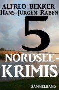 eBook: 5 Nordsee-Krimis: Sammelband