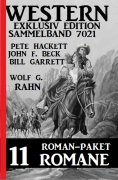 eBook: Roman-Paket Western Exklusiv Edition 11 Romane - Sammelband 7021