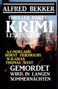 eBook: Gemordet wird in langen Sommernächten: Krimi-Lesefutter Thriller Paket