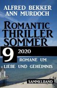 ebook: Romantic Thriller Sommer 2020: 9 Romane um Liebe und Geheimnis