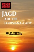eBook: ​Jagd auf die Louisiana-Lady