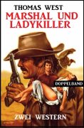 ebook: Marshal und Ladykiller: Zwei Western