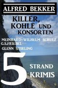 eBook: 5 Strand Krimis: Killer, Kohle und Konsorten
