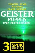 eBook: Geisterpuppen und Nebelkrähen: 3 Spuk Thriller