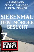 eBook: Siebenmal den Mörder gesucht: 7 Strand Krimis