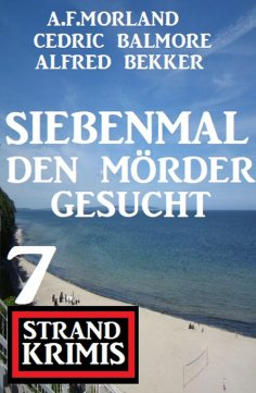 eBook: Siebenmal den Mörder gesucht: 7 Strand Krimis
