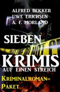 eBook: Sieben Krimis auf einen Streich: Kriminalroman-Paket