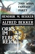 eBook: Orks im Elbenreich: Das 2000 Seiten Fantasy Paket