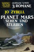 ebook: Planet Mars sehen und sterben - 3 Romane Großband