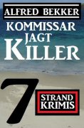 eBook: Kommissar jagt Killer: 7 Strand Krimis