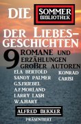 eBook: Die Sommer Bibliothek der Liebesgeschichten: Alfred Bekker präsentiert 10 Romane und Erzählungen gro