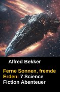 ebook: Ferne Sonnen, fremde Erden: 7 Science Fiction Abenteuer